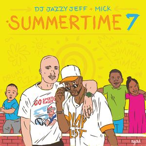 DJ Jazzy Jeff & MICK – Summertime Volume 7