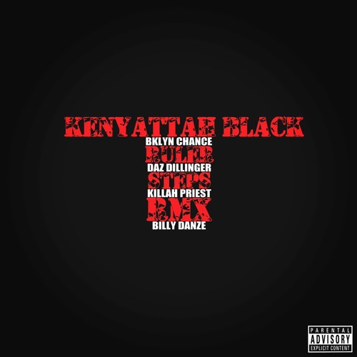 Kenyattah Black ft. BKlyn Chance, Daz Dillinger, Killah Priest & Billy Danze (of MOP) – Ruler Steps (Remix)