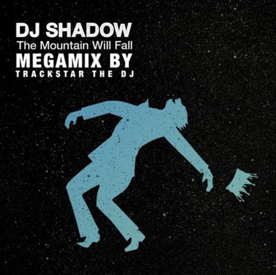 dj-shadow-mountain-will-fall-megamix-trackstar-the-dj