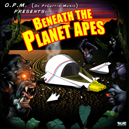 PF Cuttin & OC – Beneath the Planet Apes