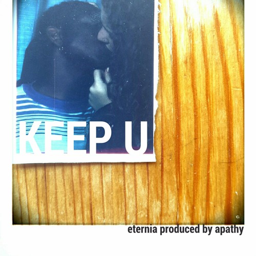Eternia – Keep U (Prod. by Apathy)