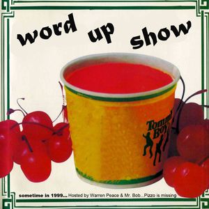 Word Up Show – Sometime in 1999 (Hosted by Warren Peace & Mr. Bob)