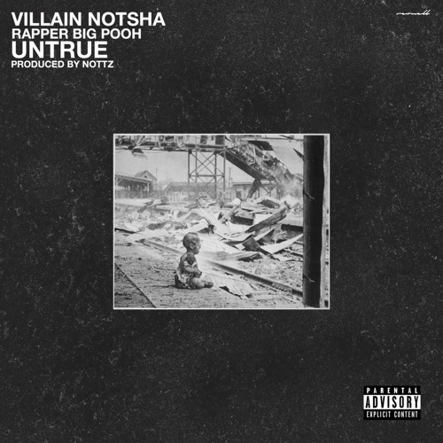 Villain Notsha ft. Rapper Big Pooh – Untrue (Prod. by Nottz)