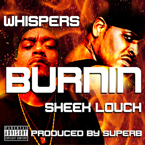 Whispers ft. Sheek Louch – Burnin