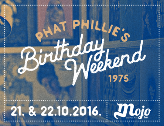 Phat Phillie's Birthday Weeknd @ Mojo Bar, Zagreb (21. - 22. 10.)