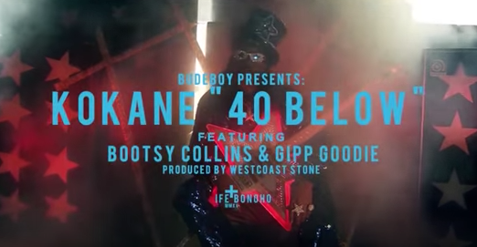 Video: Kokane ft. Bootsy Collins & Gipp Goodie – 40 Below