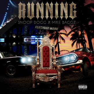 Snoop Dogg & Mike Baggz ft. Maine – Running