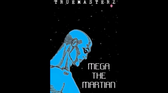 True Masterz – Mega The Martian