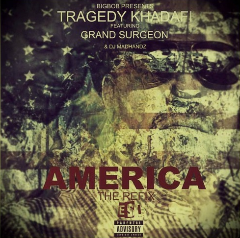 Tragedy Khadafi ft. Grand Surgeon & DJ Madhandz – America – The Refix