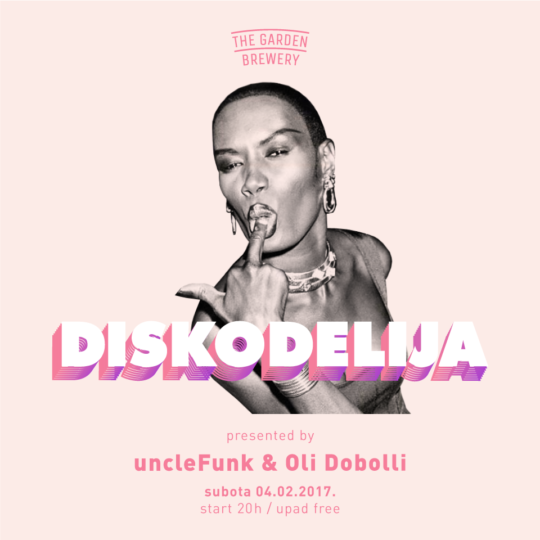 Diskodelija with uncleFunk & Oli Dobolli @ The Garden Brewery (4. 2.)