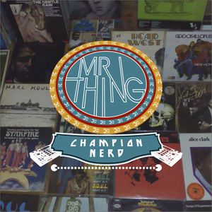Mr Thing – Champion Nerd (Original Breaks Mix)