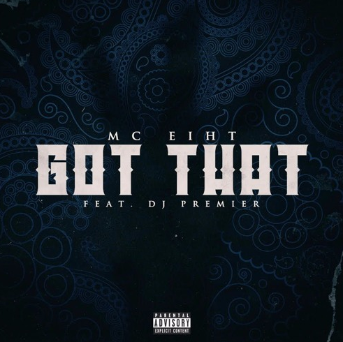 MC Eiht ft. DJ Premier – Got That