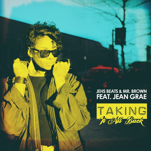 Jehs Beats & Mr. Brown ft. Jean Grae – Taking It All Back