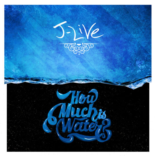 J-Live – How Much Is Water? (Album Stream)