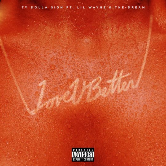 Ty Dolla $ign ft. Lil Wayne & The-Dream – Love U Better