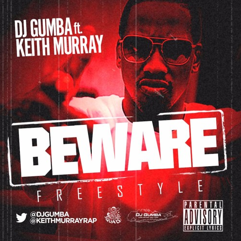 DJ Gumba ft. Keith Murray – Beware Freestyle