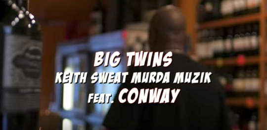 Video: Big Twins & DJ Skizz ft. Conway – Keith Sweat Murda Muzik