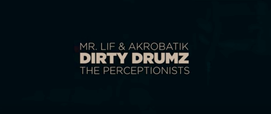 Video: Mr. Lif & Akrobatik (The Perceptionists) – Dirty Drumz