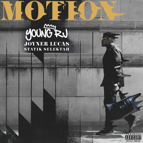 Young RJ ft. Joyner Lucas & Statik Selektah – Motion