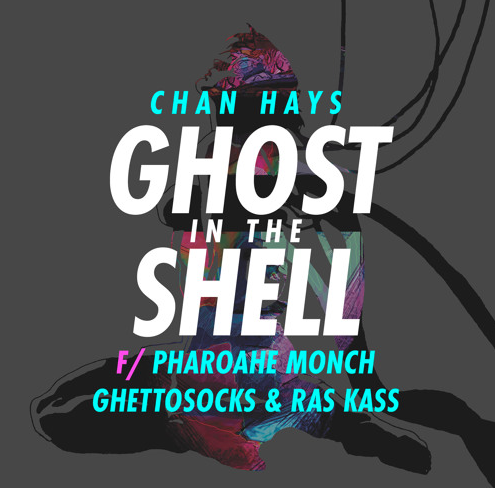 ChanHays ft. Ghettosocks, Pharaohe Monch & Ras Kass – Ghost in the Shell