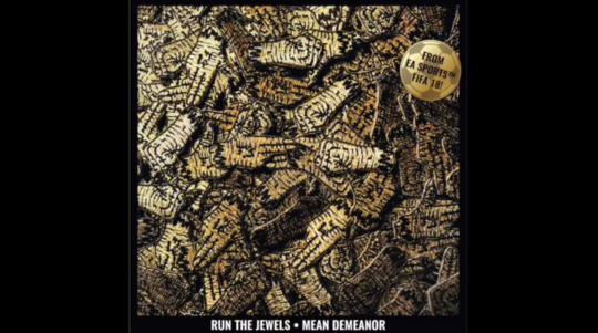 Run The Jewels – Mean Demeanor