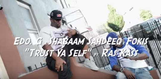 Video: Edo G, Shabaam Sahdeeq & Fokis ft. Ras Kass – Trust Ya Self