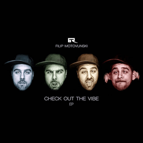 Audio: Filip Motovunski – “Check Out The Vibe” EP