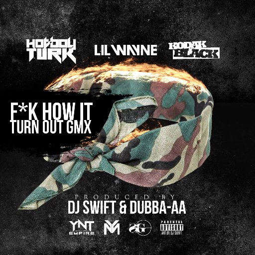 Hotboy Turk x Lil Wayne x Kodak Black – F*k How It Turn Out