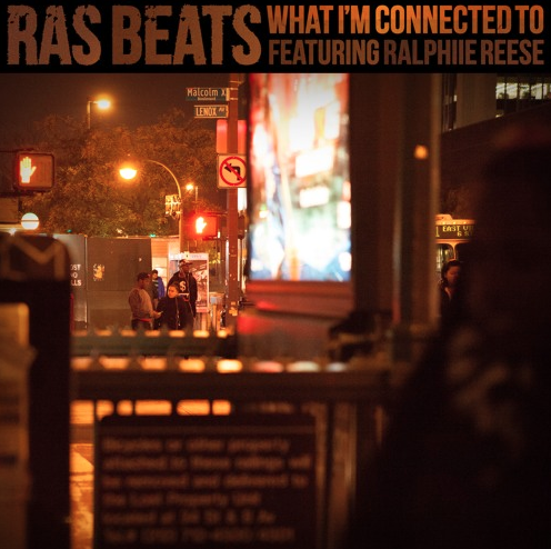 Ras Beats ft. Ralphiie Reese – What I’m Connected To