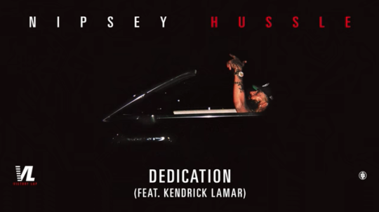 Nipsey Hussle ft. Kendrick Lamar – Dedication