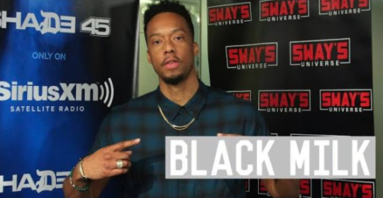 Video: Black Milk on Sway In The Morning