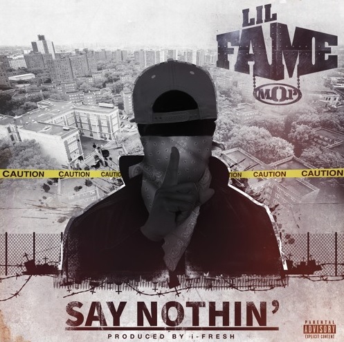 Lil Fame – Say Nothin’