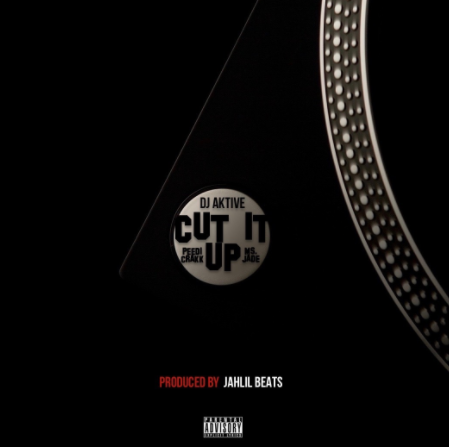 DJ Aktive ft. Peedi Crakk & Ms Jade – Cut It Up