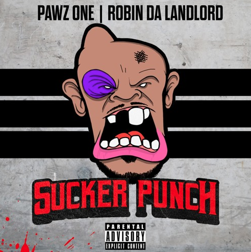 Pawz One & Robin Da Landlord – Sucker Punch