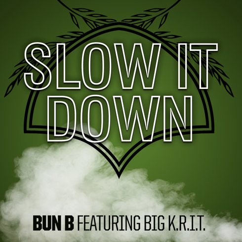 Bun B ft. Big K.R.I.T. – Slow It Down