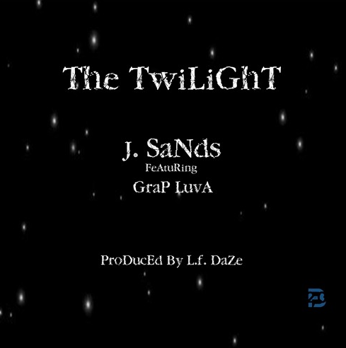 J. Sands ft. Grap Luva – The Twilight