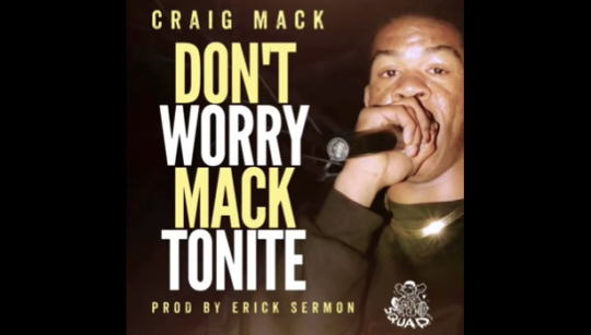 Craig Mack – Dont Worry Mack Tonight (Prod. by Erick Sermon)