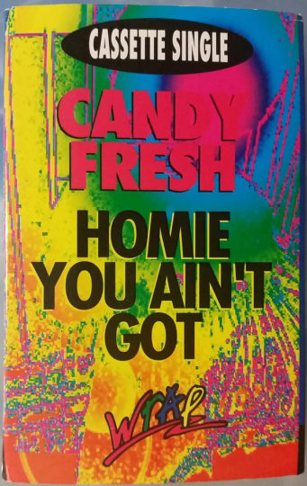 Dig Of The Day: Candy Fresh ‎- Homie, You Ain’t Got (1992)