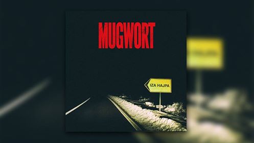 Album Stream: Mugwort – “Iza Hajpa”