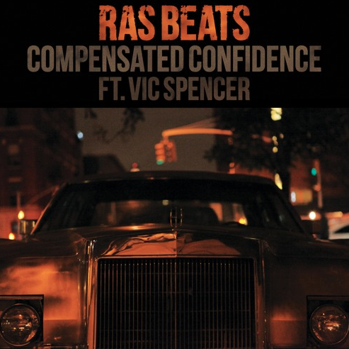 Ras Beats ft. Vic Spencer – Compensated Confidence