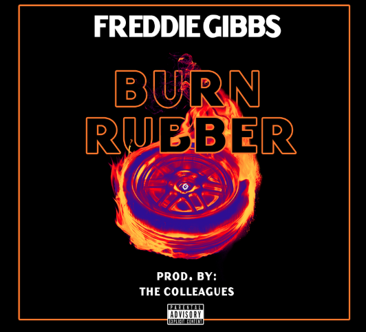 Freddie Gibbs – Burn Rubber