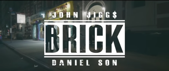 Video: John Jigg$ ft. Daniel Son – Brick