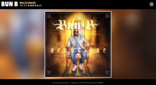 Bun B ft. T.I. & Big K.R.I.T. – Recognize
