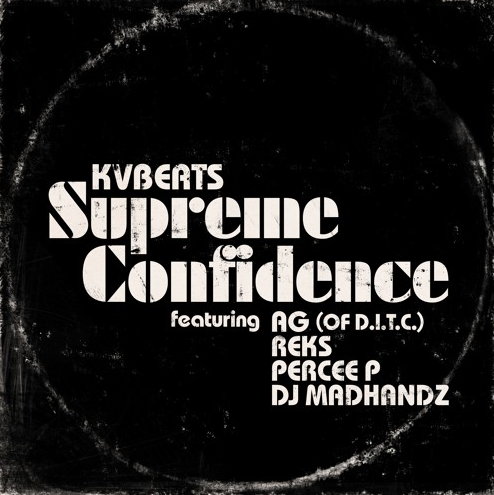 KVBeats ft. A.G., Reks, Percee P & DJ Madhandz – Supreme Confidence