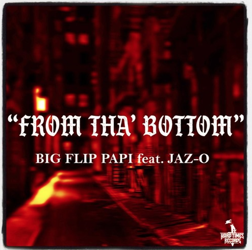 Big Flip Papi ft. Jaz-O – From Tha’ Bottom
