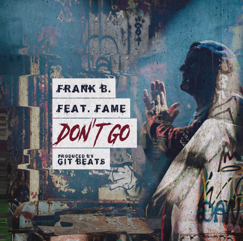 Frank B. ft. Fame – Don’t Go