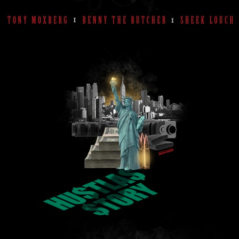 Tony Moxberg x Benny The Butcher x Sheek Louch – Hustlas Story
