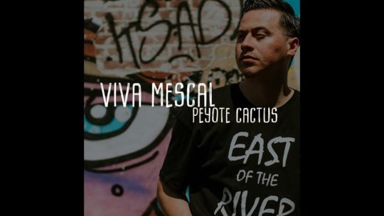Video: Viva Mescal – Peyote Cactus