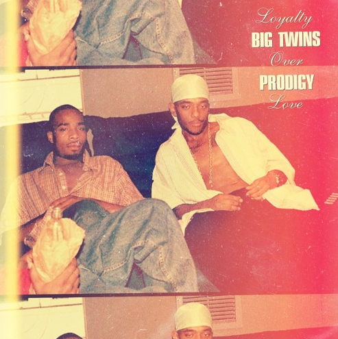 Big Twins ft. Prodigy – Loyalty Over Love