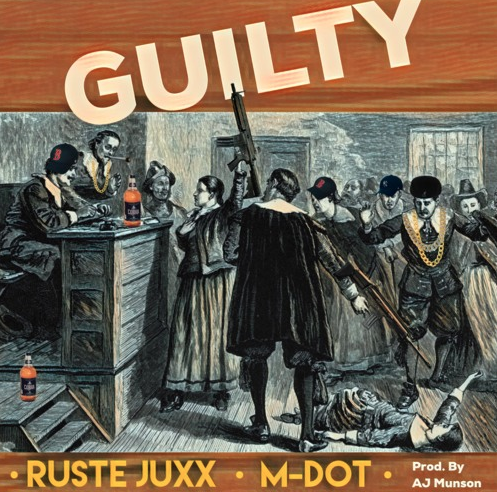 A.J. Munson ft. Ruste Juxx & M-Dot – Guilty